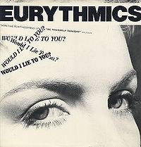 Eurythmics : Would I Lie To You